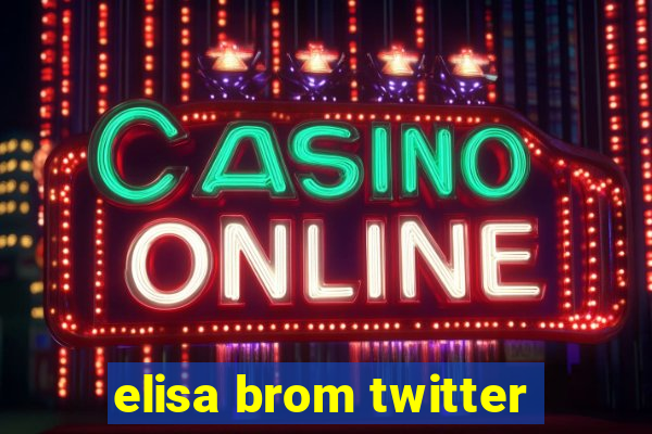 elisa brom twitter